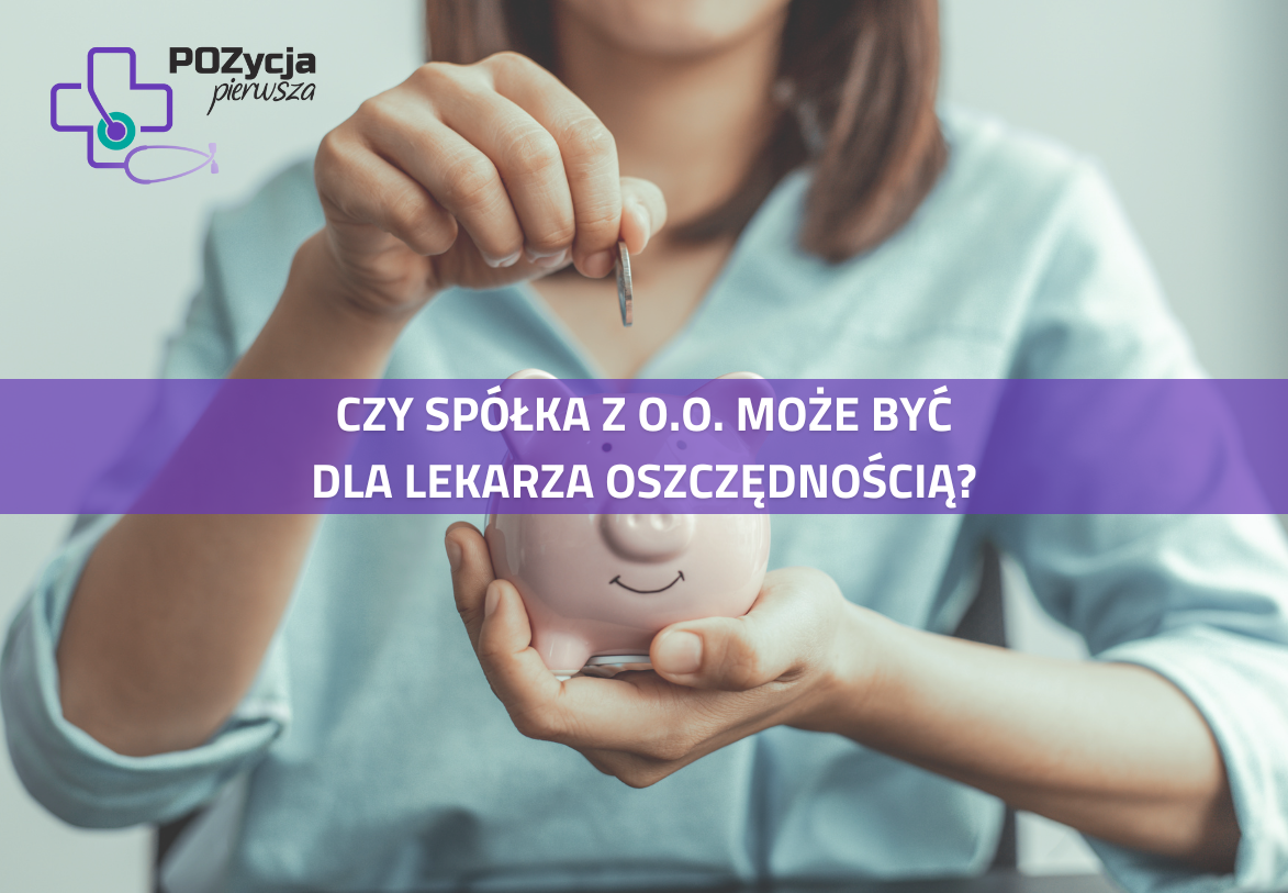 Czy spółka z o.o. może być dla lekarza oszczędnością? 