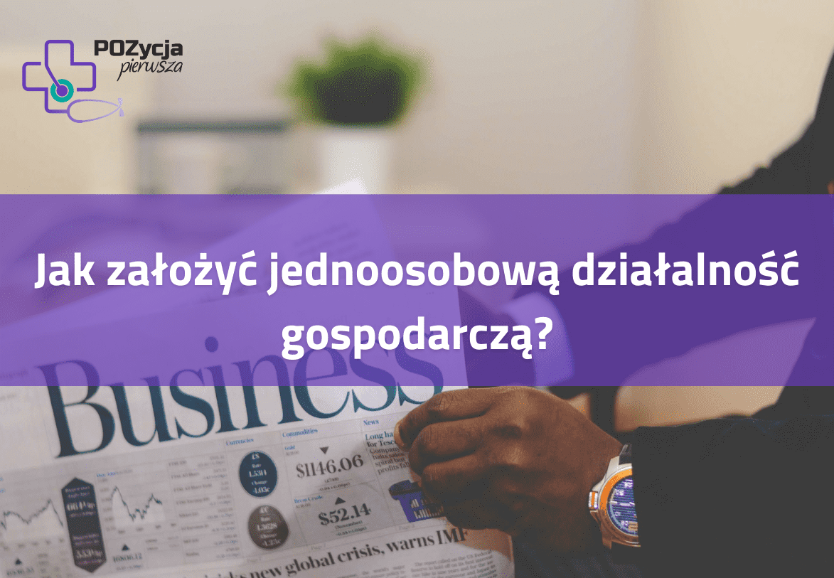 Kompletny przewodnik po zakładaniu jednoosobowej działalności gospodarczej dla lekarzy