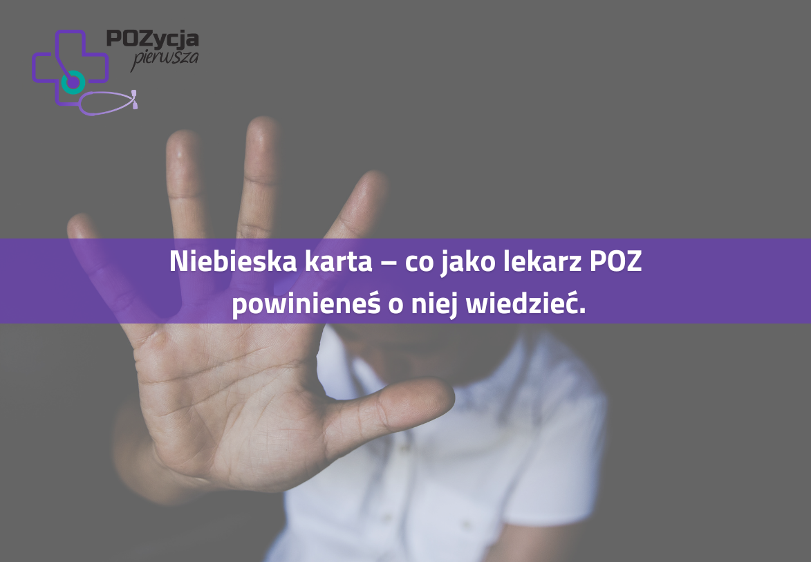 Niebieska karta – co jako lekarz POZ powinieneś o niej wiedzieć?