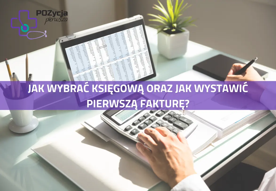 Jak wybrać księgowość i wystawić pierwszą fakturę w indywidualnej praktyce lekarskiej?