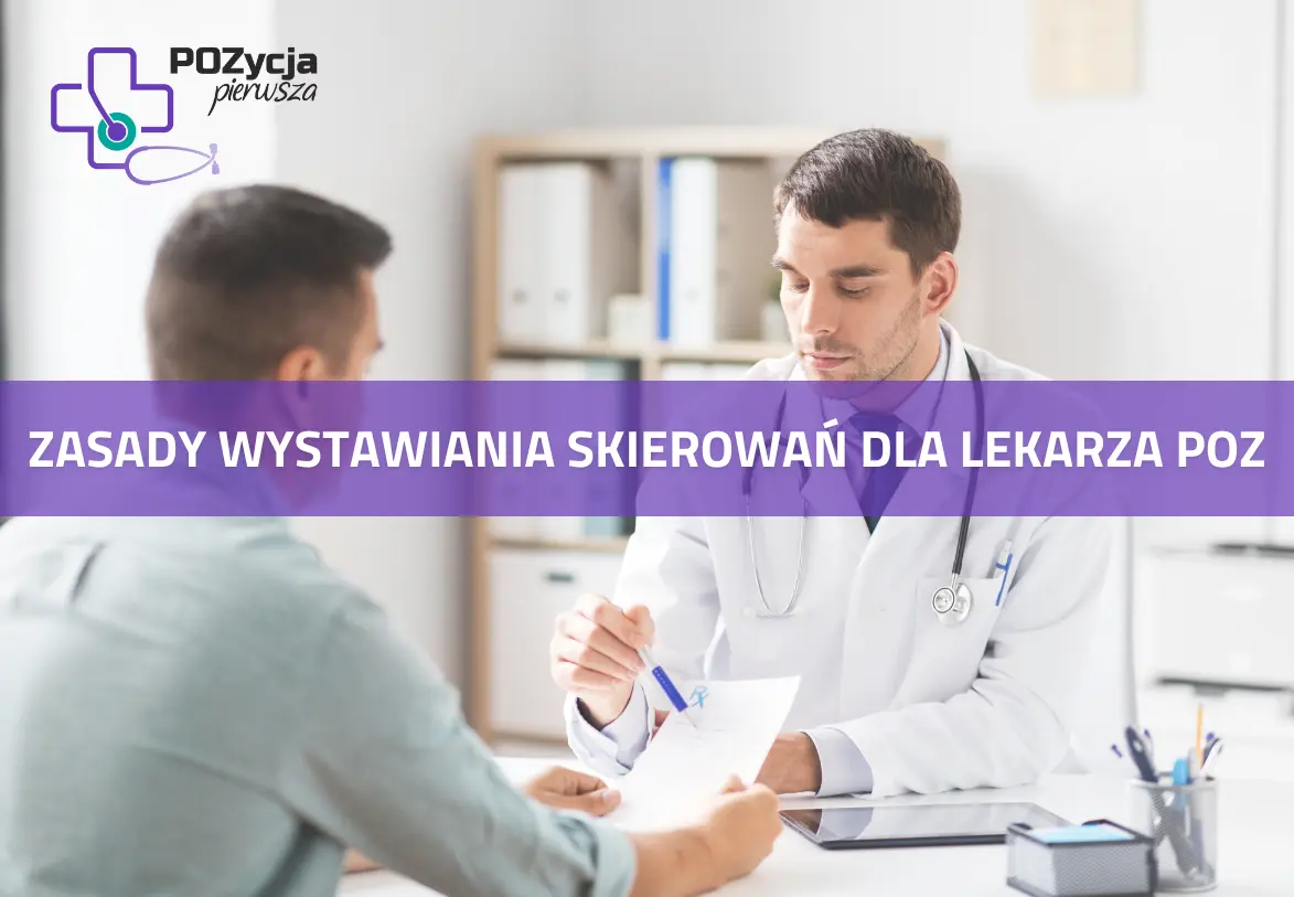 Zasady wystawiania skierowań dla lekarza pracującego w POZ 
