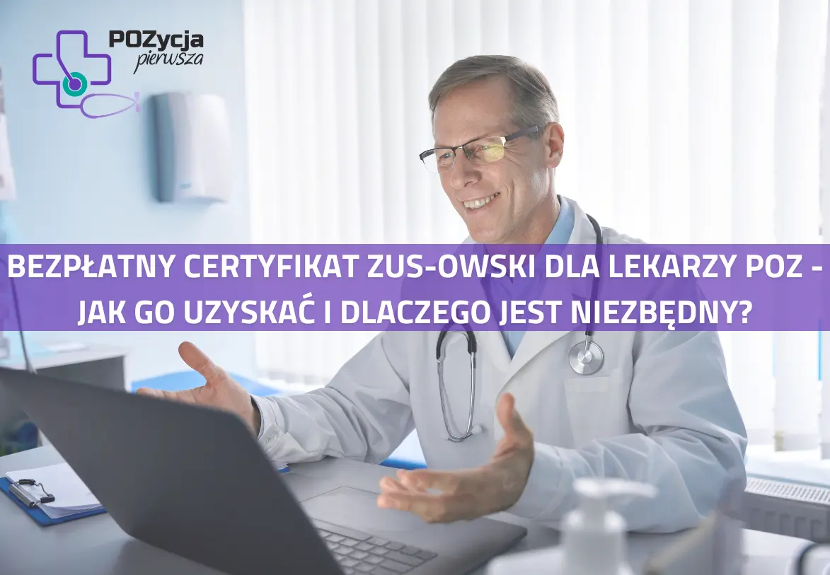 Bezpłatny certyfikat ZUS-owski dla lekarzy POZ: jak go uzyskać i dlaczego jest niezbędny? 
