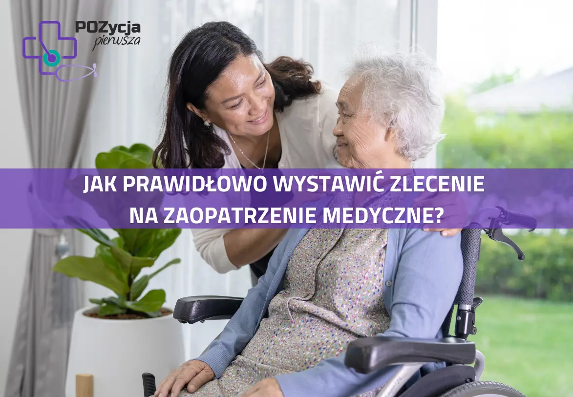Zasady prawidłowego wystawiania zleceń na zaopatrzenie w wyroby medyczne