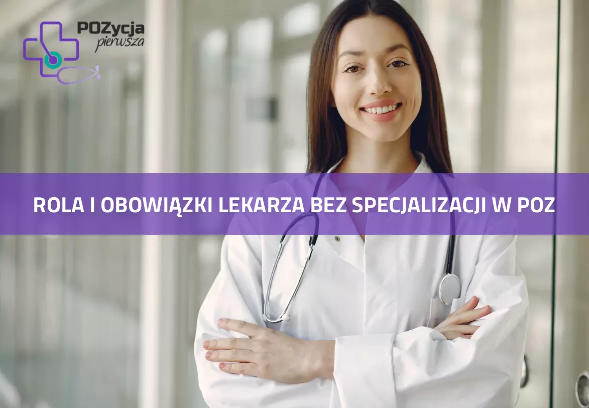 Rola i obowiązki lekarza bez specjalizacji w podstawowej opiece zdrowotnej (POZ)